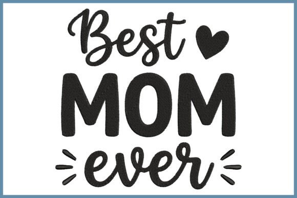 Best Mom Ever Embroidery Design